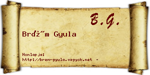 Brém Gyula névjegykártya
