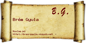 Brém Gyula névjegykártya